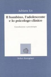 Adriana Lis: Il Bambino, l'Adolescente e lo Psicologo Clinico [libro]